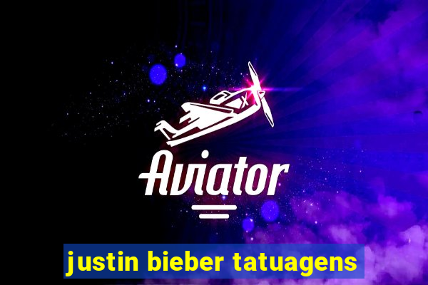 justin bieber tatuagens